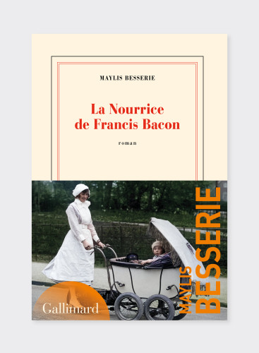 La Nourrice de Francis Bacon - Maylis Besserie